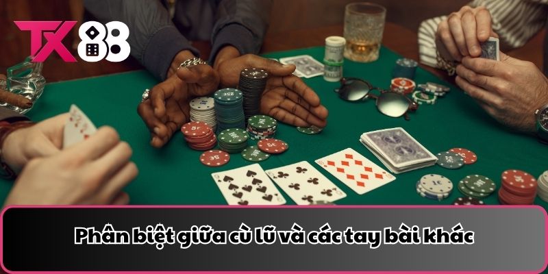 Phân biệt giữa cù lũ và các tay bài khác