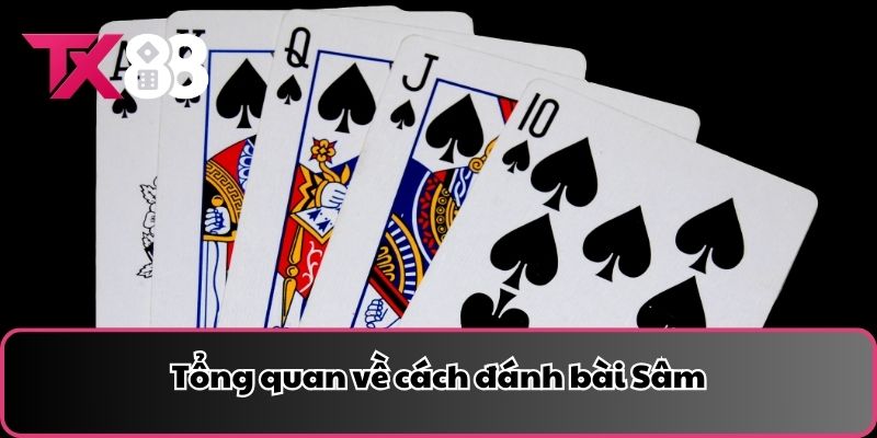 Tổng quan về cách đánh bài Sâm